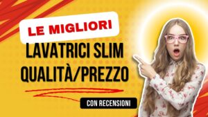 Migliori lavatrici slim per rapporto qualità-prezzo